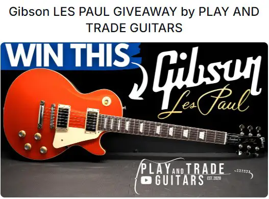 Play and Trade Guitars GIBSON LES PAUL GIVEAWAY  - Win A Free Electric Guitar