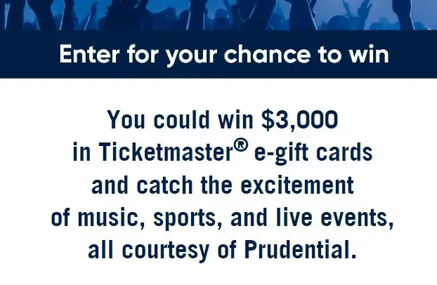 Prudential Rock Your Moment Sweepstakes - Win a  $3,000 Ticketmaster Gift Card