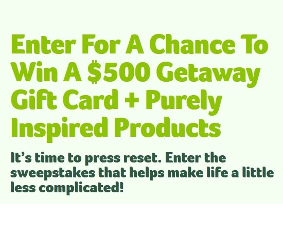 Refresh.Refocus.Restart Sweepstakes - Win Purely Inspired Products and Gift Cards