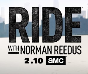 Ride with Normal Reedus