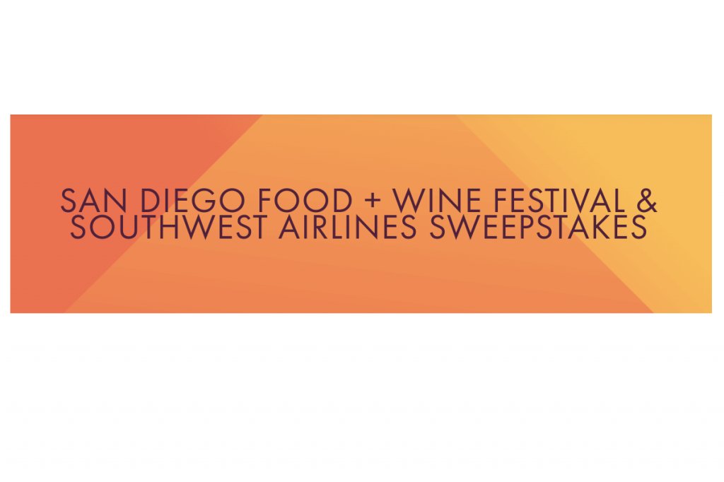 San Diego Food + Wine Festival Sweepstakes - Win Two Event Passes & More