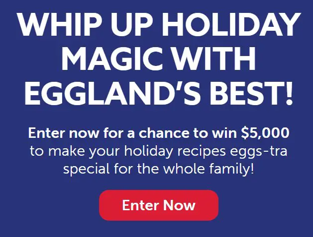 Season’s Best with Eggland’s Best Sweepstakes - Win $5,000 Cash, 3-Month Supply Of Eggs & More