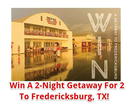 Shop Across Texas Fredericksburg Getaway Sweepstakes – Win A 2-Night Getaway For 2 To Fredericksburg, TX!