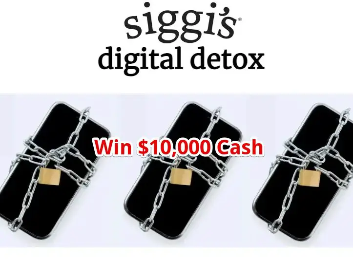 Siggi’s Digital Detox Contest – Win $10,000 Cash, Phones & More (10 Winners)