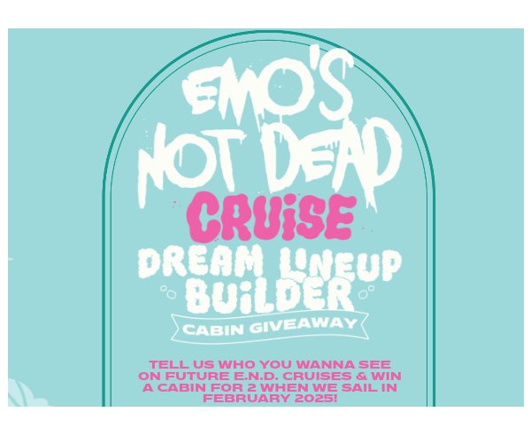 Sixthman Emo’s Not Dead Cruise 2025 Dream Lineup Builder Cabin Giveaway Contest - Win A Cruise For 2