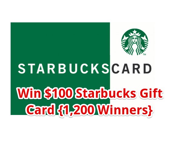 Starbucks Customer Experience Survey Sweepstakes - $100 Gift Card, 1200 Winners