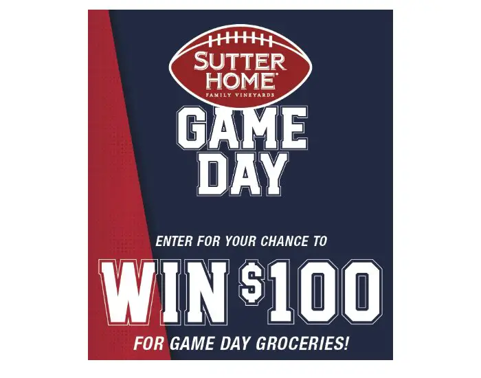 Sutter Home Game Day Groceries Sweepstakes - Win A $100 Gift Card (20 Winners)