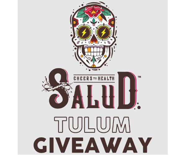 Taste Salud's Tulum Giveaway - Win A Trip For Two To Tulum, Mexico And More