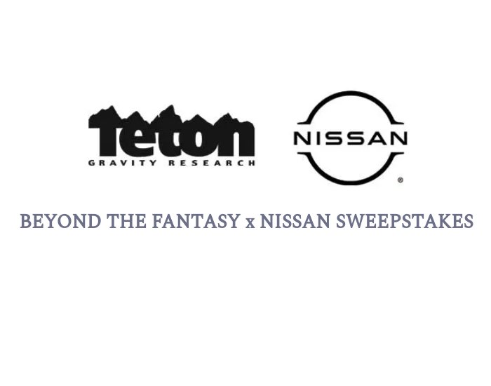 Teton Gravity Beyond The Fantasy X Nissan Sweepstakes - Win A Skiing Trip To Wyoming & More