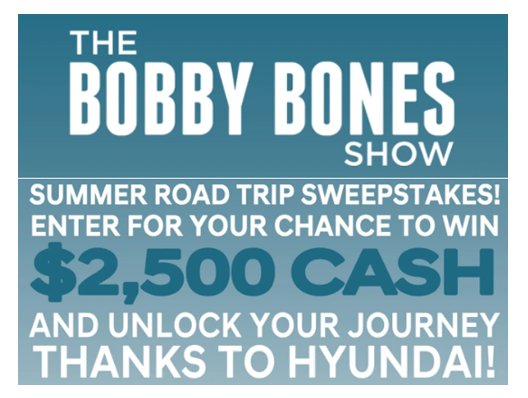 The Bobby Bones Show’s Summer Road Trip Sweepstakes - Win $2,500 Cash