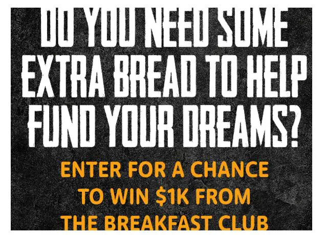 The Breakfast Club’s Daily Bread Contest - $1,000, 10 Winners