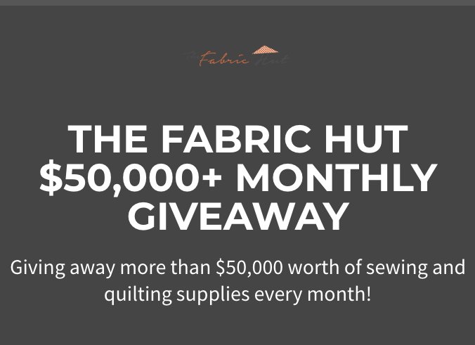 The Fabric Hut $50,000 Monthly Giveaway