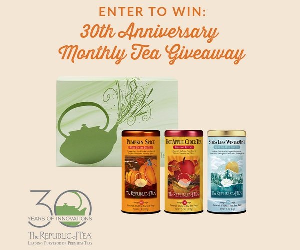 The Republic of Tea 30th Anniversary Monthly Giveaway - Win Limited Edition Tea Flavors