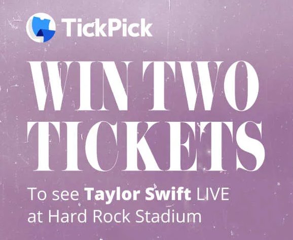 TickPick Taylor Swift Eras Tour Sweepstakes - WIn 2 Tickets To The Taylor Swift Eras Tour At Hard Rock Stadium In Miami