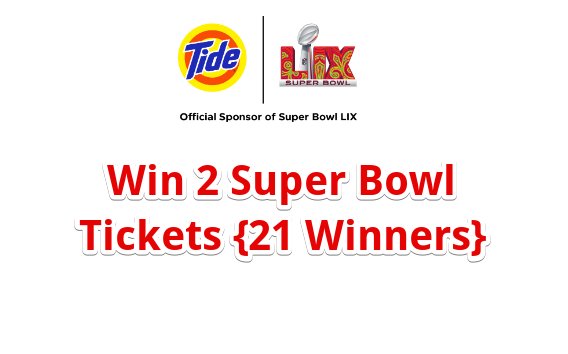 Tide Super Bowl LIX Sweepstakes -  Win 2 Tickets To Super Bowl LIX In New Orleans