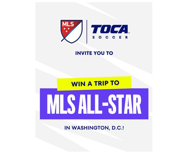 TOCA Football Celebrate MLS All-Star At TOCA Games Giveaway - Win A Trip For 2 To The MLS All-Star Game (4 Winners)