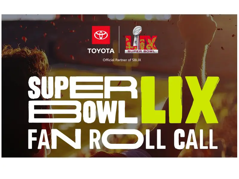 Toyota Sweepstakes January 2025 Toyota Super Bowl LIX Fan Roll Call Sweepstakes Win A Trip