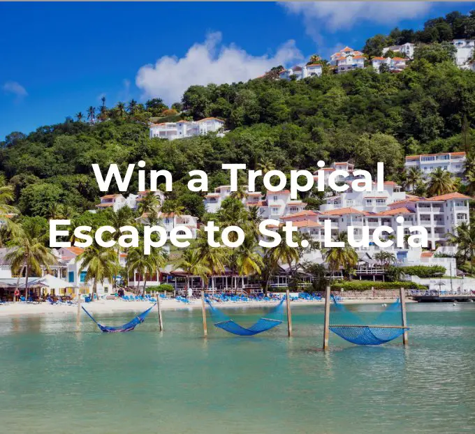 Tropical Escape To St. Lucia Sweepstakes - Win A $5,000 Getaway Package