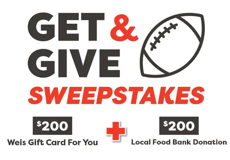 Weis Market Get & Give Sweepstakes - Win A $200 Weis Markets Gift Card + $200 Charity Donation