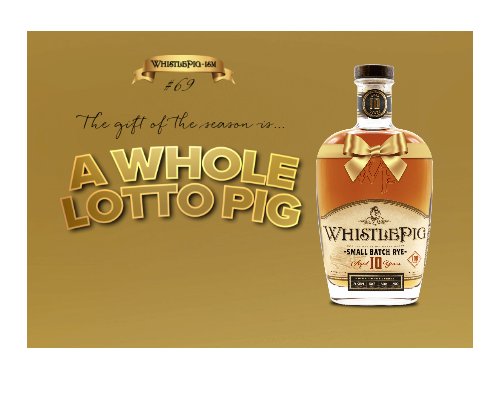 WhistlePig Whiskey Whole Lotto Pig Holiday Sweepstakes - Win Up To $10,000