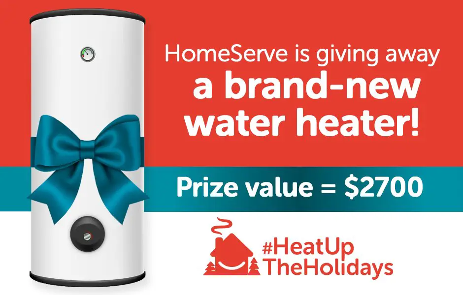 Win A $2,700 Water Heater In The HomeServe Heat Up The Holidays Sweepstakes