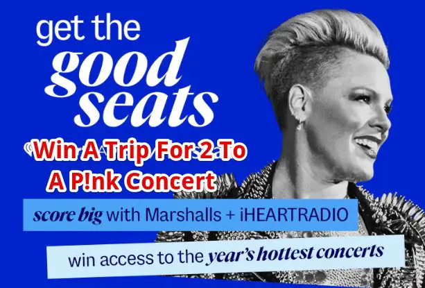 Win A Trip To NYC To See Pink In Concert In The iHeartRadio and Marshalls Get The Good Seats Sweepstakes