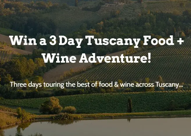 Wine Awesomeness Tuscany Wine + Food Adventure Sweepstakes – Win A 3 – Day Tuscany Wine Adventure Trip For 2