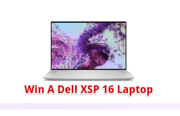 Woorise  Dell XSP 16 Laptop Giveaway - Win A Dell XSP 16 Laptop